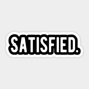 Satisfied. Happy Grateful Success Vibes Slogans Typographic designs for Man's & Woman's Sticker